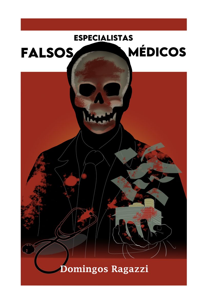 Cover of the book Especialistas Falsos Médicos by Domingos Ragazzi: a suited man with a skull face and a stethoscope, surrounded by banknotes, on a red background